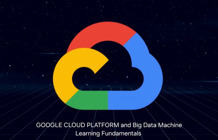 GOOGLE CLOUD PLATFORM AND BIG DATA MACHINELEARNING FUNDAMENTALS